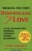 Breaking Free from Boomerang Love: Getting Unhooked from Borderline Personality Disorder Relationships